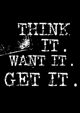 Think It, Want It, Get It Text Art