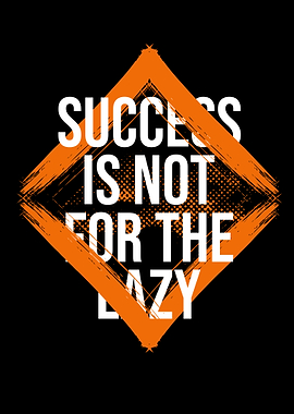 Success is not for the lazy quote