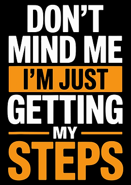 Don’t Mind Me Steps Poster, Funny Walking Motivation Wall Art, Bold Typography Print