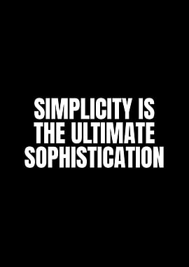 Simplicity is the ultimate sophistication quote