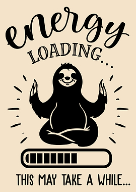 Energy Loading Sloth Poster, Funny Meditation Wall Art, Lazy Humor Zen Print