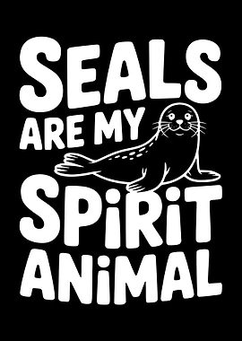 Seals Are My Spirit Animal