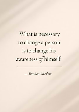 Abraham Maslow quote on awareness