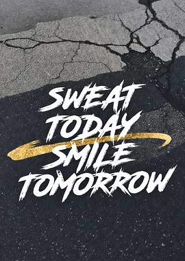 Sweat Today Smile Tomorrow Motivational Text