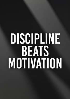 Discipline Beats Motivation Text Art