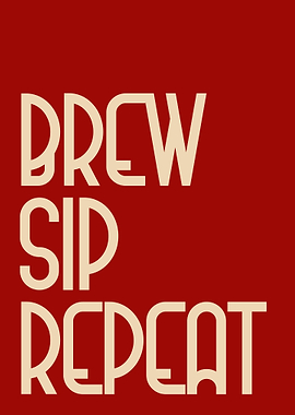 Brew Sip Repeat – Minimalist Coffee Typography Poster