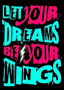 Let Your Dreams Be Your Wings