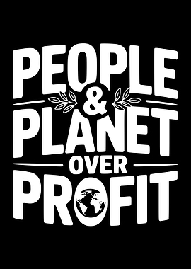 People Planet Over Profit Earth