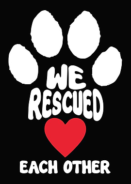 We Rescued Each Other Paw Print Heart