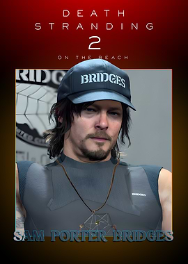 Death Stranding 2 Sam Porter Bridges Poster