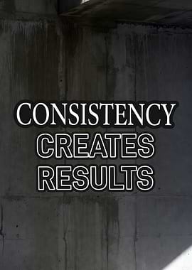 Consistency Creates Results Text Art