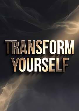 Transform Yourself Motivational Text