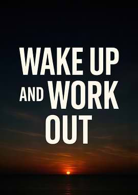 Wake Up And Work Out Motivational Poster