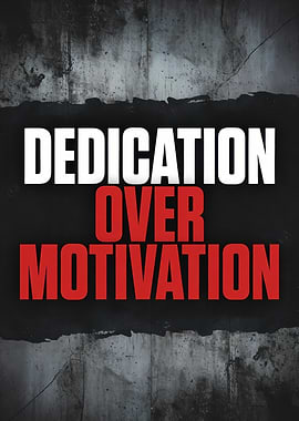 Dedication Over Motivation Text Art