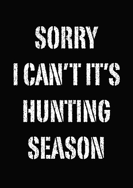Funny hunting wall art - 'Sorry I Can't It's Hunting Season' rustic man cave poster for hunters
