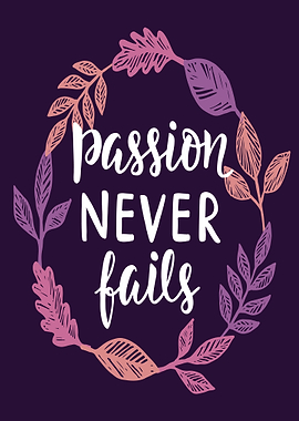 Passion Never Fails
