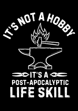 Blacksmithing is a Post-Apocalyptic Life Skill