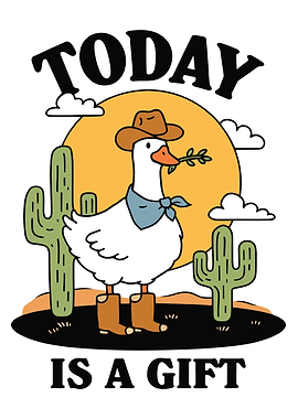 Goose in Cowboy Outfit with 'Today is a Gift' Text