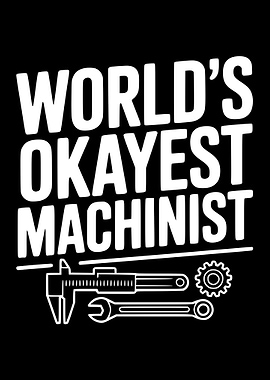 World's Okayest Machinist Text Art