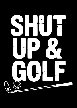 Shut Up & Golf Text Art
