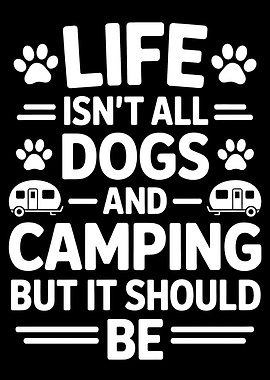 Life is Dogs and Camping Text Art