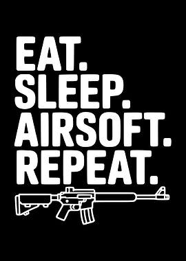 Eat Sleep Airsoft Repeat