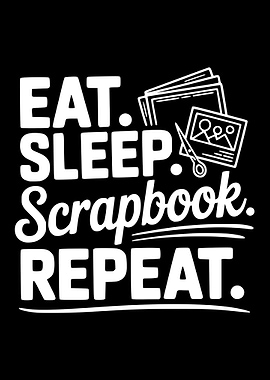 Eat Sleep Scrapbook Repeat