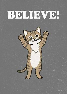 Cute Cat with 'Believe!' Text