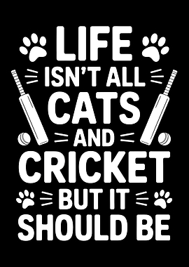 Life Isn't All Cats and Cricket But It Should Be