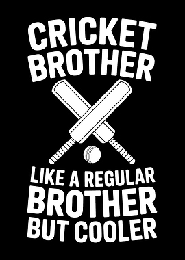Cricket Brother But Cooler