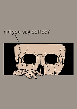 Skeleton asking about coffee