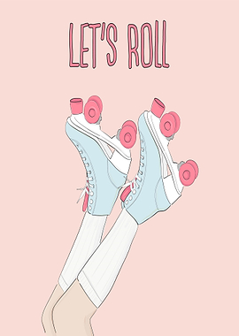 Let's Roll Roller Skates