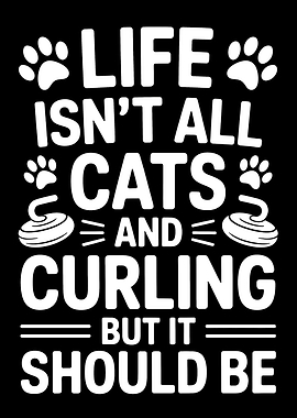 Life Isn't All Cats and Curling