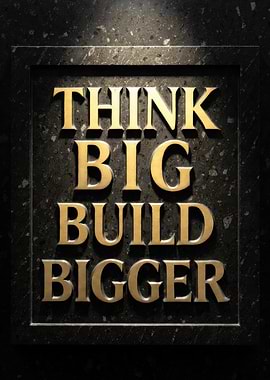 Think Big Build Bigger Motivational Text