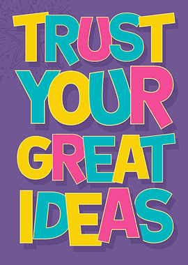 Trust Your Great Ideas Motivational Poster