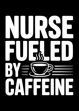 Nurse Fueled by Caffeine