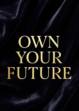 Own Your Future Gold Text