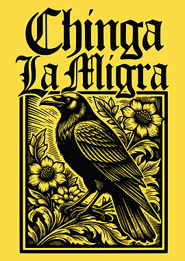 Chinga La Migra Crow and Flowers