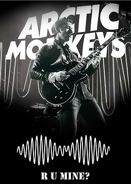 Arctic Monkeys R U Mine Poster