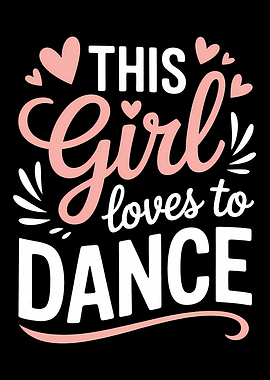 This Girl Loves to Dance Text Art