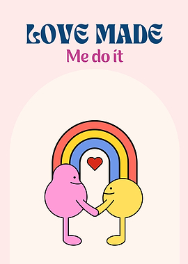 Love Made Me Do It