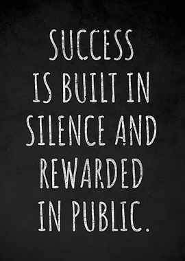 Success is Built in Silence