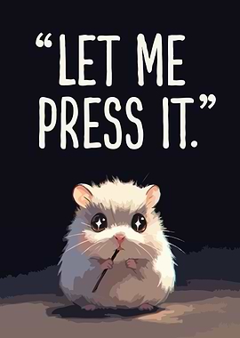 Cute Hamster Wants to Press Button Art