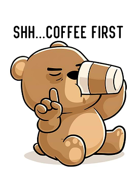 Bear drinking coffee and shushing