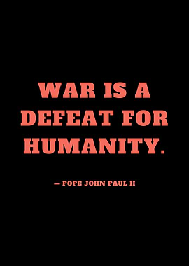 War is a defeat for humanity quote
