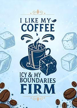 I Like My Coffee Icy