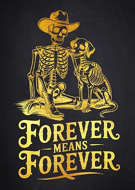 Skeleton Cowboy and Dog Forever
