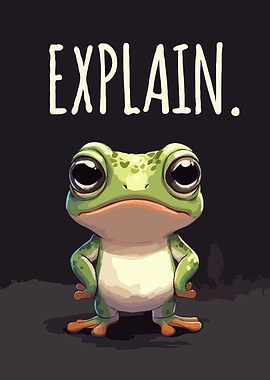 Funny Frog Demands Explanation