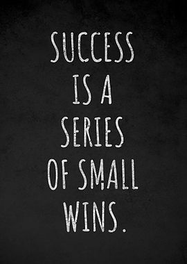 Success is a series of small wins quote