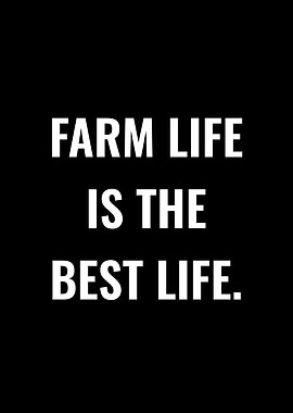 Farm Life Is The Best Life Text Art